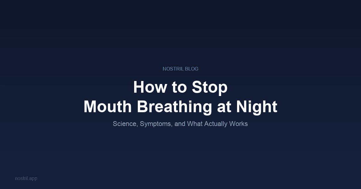 How to Stop Mouth Breathing at Night (2026)